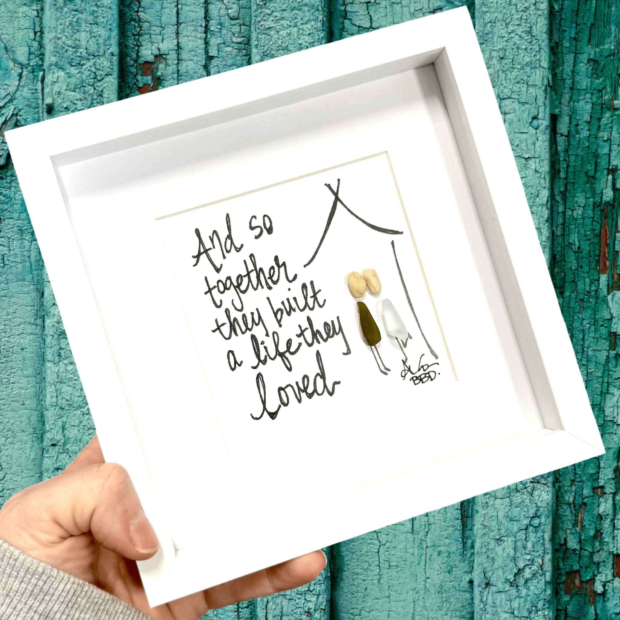 And So Together They Built a Life They Loved - 6x6 Framed Sea Glass Art | Front View