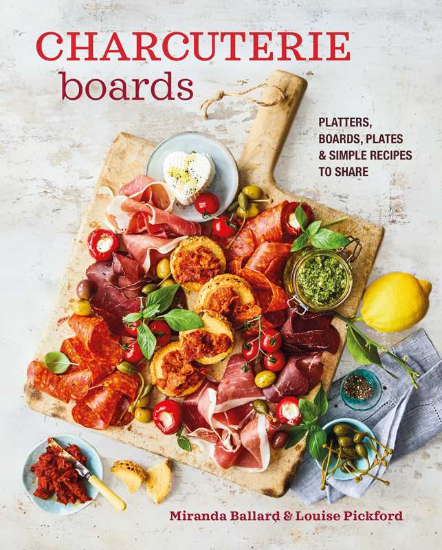 Charcuterie Boards by Miranda Ballard - Entertaining Made Easy