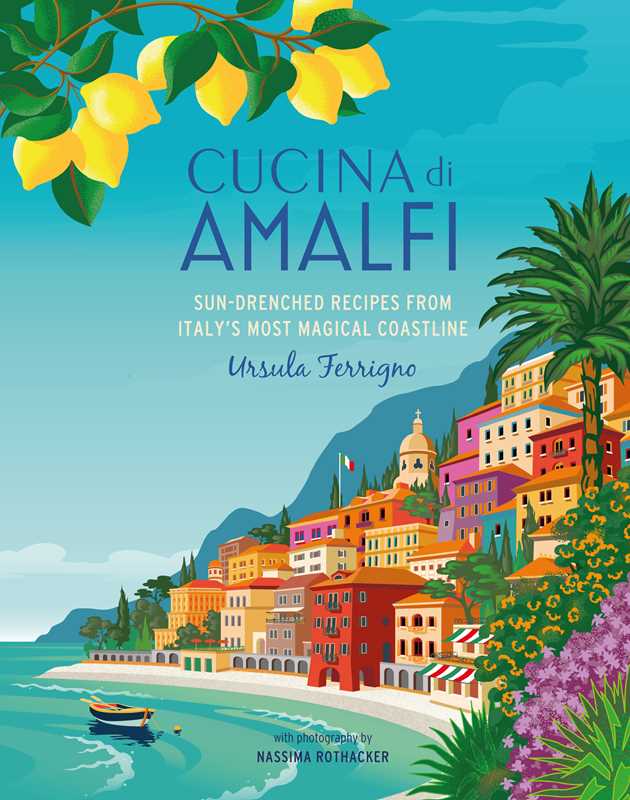 Cucina di Amalfi by Ursula Ferrigno – Amalfi Coast Cookbook