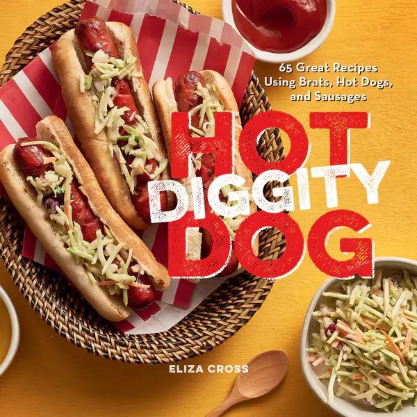 Hot Diggity Dog - Hot Dog Cookbook