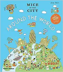 Mice In The City Around: The World - Children’s Travel Adventure Book